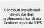 pulsante Contributi previdenziali dovuti dai liberi professionisti iscritti alla Gestione separata INPS