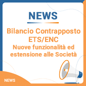 Bilancio Contrapposto ETS/ENC: nuove funzionalità ed estensione alle Società